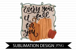 Every Year I Fall For You Sublimation Design Product Image 1