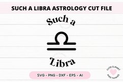 Such A Libra SVG Astrology SVG Cut File