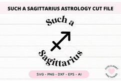 Such A Sagittarius SVG Cut File For Astrology Lovers