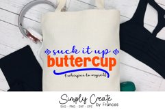 Suck It Up Buttercup I Whisper to Myself SVG | Funny Fitness Product Image 1