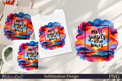 Funny Quote Sublimation | Summer | more sunsets and ocean Product Image 1