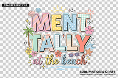 mentally at beach, beach quote png, summer coastal png, funny beach design, beach sublimation, vacation shirt png, beach lover gift, coastal t shirt png, seaside quote png, summer beach png
