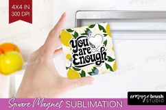 Inspirational Quote Magnet Sublimation - Summer Fruit Square Product Image 1