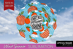 Inspirational Quote Wind Spinner Sublimation PNG - Summer Product Image 1
