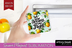 Inspirational Quote Magnet Sublimation - Summer Fruit Square Product Image 1