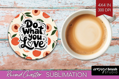 Inspirational Quote Round Coaster - Summer Fruit Coaster PNG Product Image 1