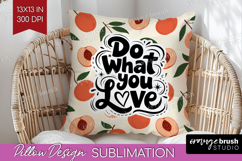 Inspirational Quote Pillow Sublimation - Summer Fruit Pillow Product Image 1