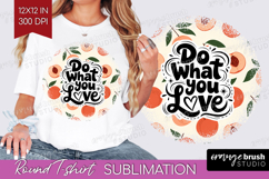 Inspirational Quote Round Tshirt Background - Summer Fruit Product Image 1