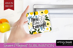 Inspirational Quote Magnet Sublimation - Summer Fruit Square Product Image 1