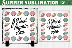 I need vitamin sea Sublimation | Summer Beach Slate Design Product Image 1