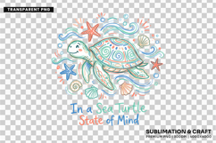 sea turtle png, turtle state of mind, coastal summer png, ocean sublimation, sea turtle design, beach shirt png, marine life design, turtle lover gift, coastal t shirt png, summer ocean png