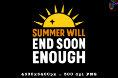 Summer Will End Soon Enough PNG Motivational Seasonal Quote