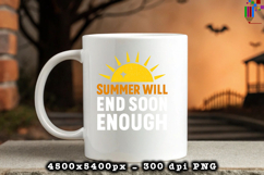 Summer Will End Soon Enough PNG Motivational Seasonal Quote