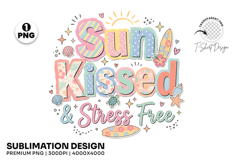 sun kissed png, stress free png, summer t shirt design, beach vacation png, coastal summer png, beach lover png, summer sublimation, sunshine quote png, beach vibes png, vacation shirt design
