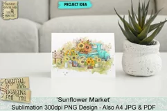 Sunflower Market sublimation Design available at 300dpi PNG to use for Sublimation, iron-on transfer, DTG Printing and normal printing.