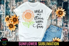 Wild Like a Flower Sublimation I Sunflower Sublimation PNG