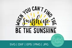 When You Can't Find The Sunshine Be The Sunshine Summer SVG Product Image 1