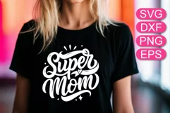 Super Mom SVG lettering, Mother's Day funny quote design. Product Image 2