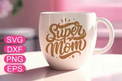 Super Mom SVG lettering, Mother's Day funny quote design. Product Image 1