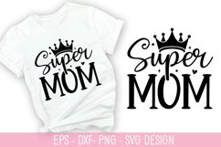 Super Mom - SVG - Mother's Day Design Product Image 1