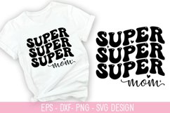 Super Mom - SVG - Mother's Day Design Product Image 1