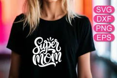 Super Mom SVG lettering quote, Mother's Day funny greeting. Product Image 3