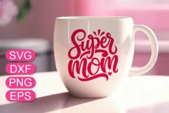 Super Mom SVG lettering quote, Mother's Day funny greeting. Product Image 1
