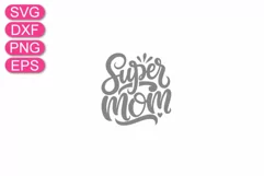 Super Mom SVG lettering quote, Mother's Day funny greeting. Product Image 4