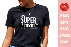 Super mom all day every day svg, mother's day cut file Product Image 1