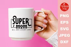Super mom all day every day svg, mother's day cut file Product Image 3
