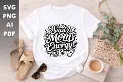 Super Mom Energy SVG | Funny Mom Shirt Design | Mother's Day Product Image 1