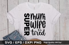 Super mom super wife super tired SVG - Mother&#039;s Design Product Image 1