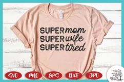 Super Mom Super Wife Super Tired SVG