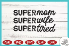 Super Mom Super Wife Super Tired SVG
