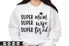 Super mom super wife super tired - Mother's Day SVG Design Product Image 1