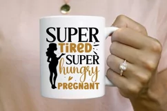 super tired, super hungry, baby shower gift, funny pregnancy, pregnant shirt, pregnant af, pregnant gift, pregnant gift tee, baby shower shirt