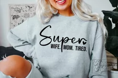 Super Wife Mom Tired SVG - Mom Mode Shirt - Mothers Day PNG Product Image 2