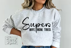 Super Wife Mom Tired SVG - Mom Mode Shirt - Mothers Day PNG Product Image 3