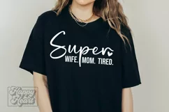 Super Wife Mom Tired SVG - Mom Mode Shirt - Mothers Day PNG Product Image 4
