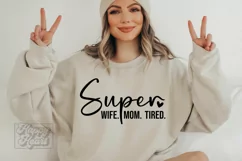 Super Wife Mom Tired SVG - Mom Mode Shirt - Mothers Day PNG Product Image 6