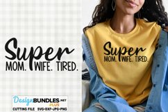 Super Mom Super Wife Super Tired SVG | Funny Mom SVG Product Image 1