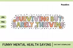 Funny Mental Health Quotes | Surviving But Barely Thriving Product Image 1