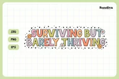 Funny Mental Health Quotes | Surviving But Barely Thriving Product Image 3