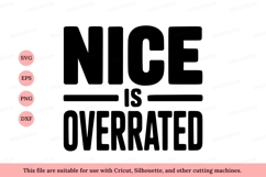 Bold black text saying nice is overrated lettering Product Image 1