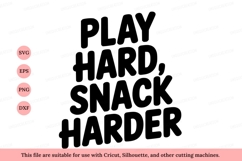 Play hard snack harder bold text image Product Image 1