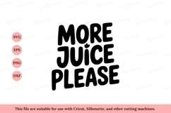 More Juice Please Text lettering quote Product Image 1
