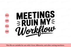 Meetings Ruin Workflow Text Design typography slogan Product Image 1