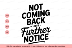 Not Coming Back Further Notice text lettering Product Image 1