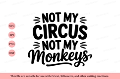 Not my circus not my monkeys quote text lettering Product Image 1