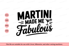 Martini Made Me Fabulous Drink S V G Design glass cocktail Product Image 1